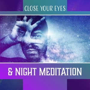 Close Your Eyes & Night Meditation - Flying Through Clouds, Deep Hypnosis, Relaxing Sleep, Calm Mind, Starry Night, Yoga Zen - Insomnia Cure Music Society