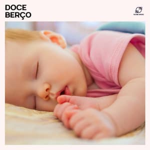 Doce Berço: Canções de Ninar para Bebês - Canções de Ninar Bebê Clube
