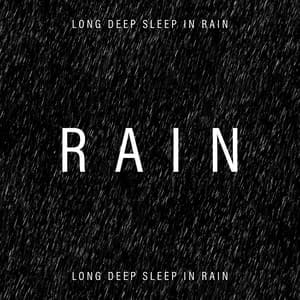 Rain: Long Deep Sleep in Rain - Healing Rain Sounds