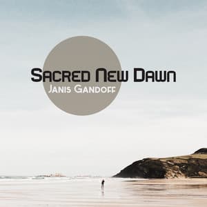 Sacred New Dawn - Janis Gandoff
