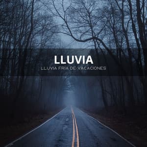 Lluvia: Lluvia Fría De Vacaciones - Música de Concentración