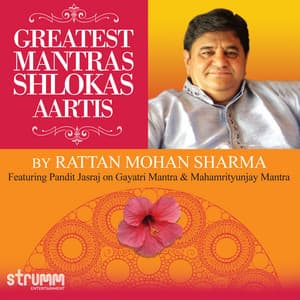 Greatest Mantras, Shlokas & Aartis by Rattan Mohan Sharma - Rattan Mohan Sharma