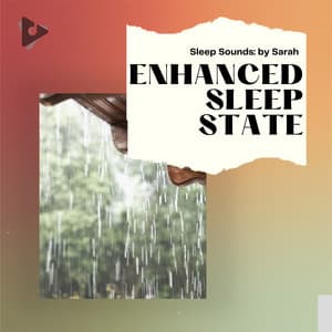 Enhanced Sleep State - Sleep Sounds: by Sarah