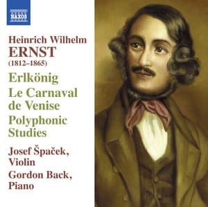 Ernst: Erlkönig - Le Carnaval de Venise - Heinrich Wilhelm Ernst