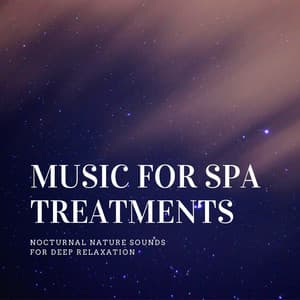 Music for Spa Treatments: Nocturnal Nature Sounds for Deep Relaxation - Night Mood