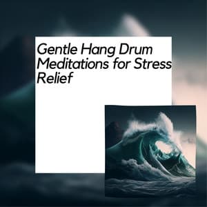 Gentle Hang Drum Meditations for Stress Relief - Nature Meditation Channel
