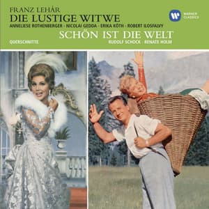 Lehár: Die lustige Witwe, Schön ist die Welt - Anneliese Rothenberger