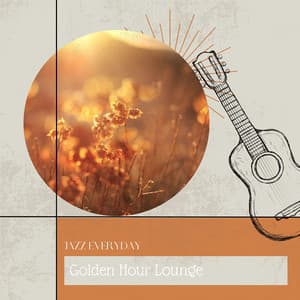 Golden Hour Lounge - Jazz Everyday