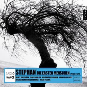 Rudi Stephan: Die ersten Menschen - Rudi Stephan