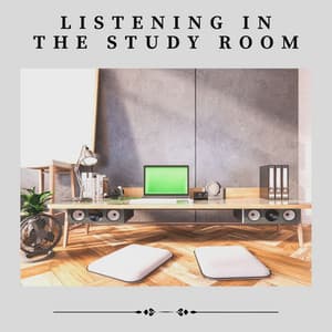 Listening in the Study Room - Music for Work