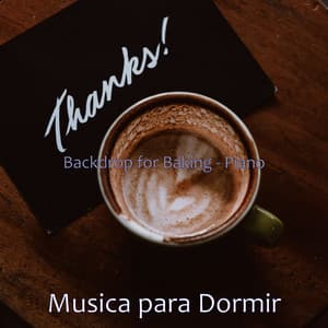 Backdrop for Baking - Piano - Musica Para Dormir