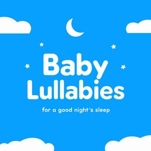 Classical Baby Lullabies For A Good Night's Sleep - Classical Music for Babies