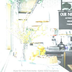 Music for Work from Home - Subtle Tenor Saxophone - Relaxing Jazz