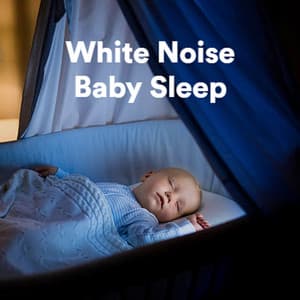White Noise Baby Sleep - Baby Sleep