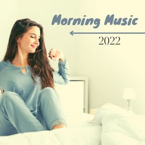 Morning Music 2022 - Relaxing and Slow Peaceful Songs for Your Wake Up - Calm Music for Sleeping