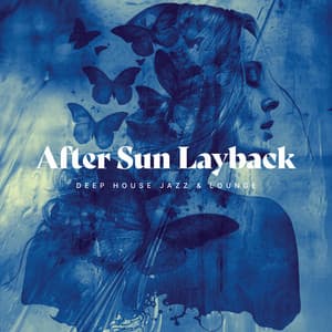 After Sun Layback - Deep House Jazz & Lounge