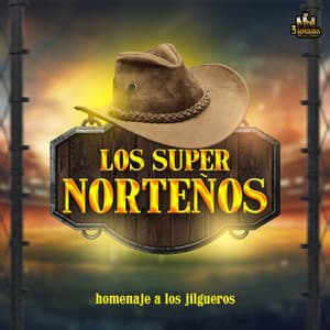 Homenaje A Los Jilguerillos - Los Super Norteños