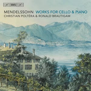 Mendelssohn: Works for Cello & Piano - Felix Mendelssohn
