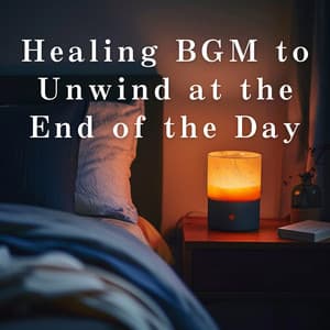 Healing BGM to Unwind at the End of the Day - Relaxing BGM Project