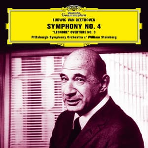 Beethoven: Symphony No. 4 in B-Flat Major, Op. 60; Leonore Overture No. 3, Op. 72a - Ludwig van Beethoven