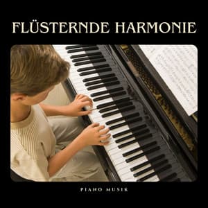 Flüsternde Harmonie: Ruhige Klaviermusik - Piano Musik