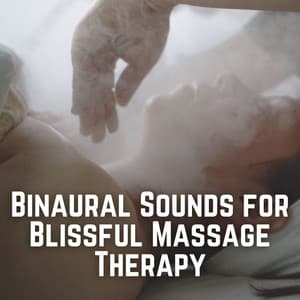 Binaural Sounds for Blissful Massage Therapy - Doctor Hz