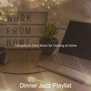 Music for Cooking at Home - Dinner Jazz Playlist