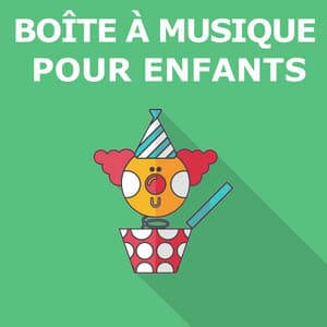 Boîte À Musique Pour Enfants - Boîte à Musique Pour Enfants