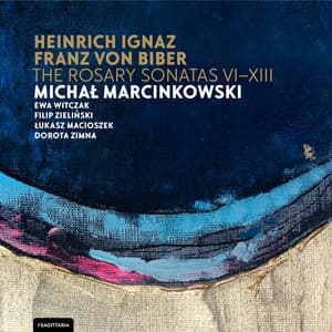 Heinrich Ignaz Franz von Biber The Rosary Sonatas VI–XIII - Heinrich Ignaz Franz von Biber
