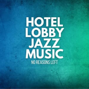 No Reasons Left - The Hotel Vibe