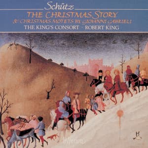 Schütz: The Christmas Story – Giovanni Gabrieli: Christmas Motets - Heinrich Schütz
