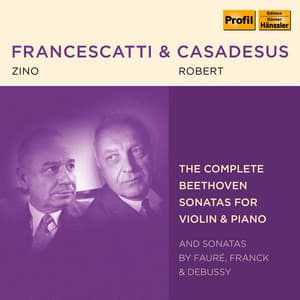 Beethoven, Fauré, Franck & Debussy: Violin Sonatas - Zino Francescatti