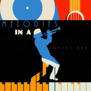 Melodies in a Coffee Cup - Soft Jazz & Coffee