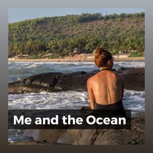 Me and the Ocean - Relaxation Ocean Waves Academy