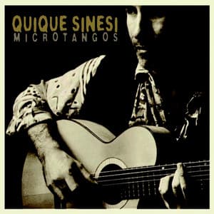 Microtangos - Quique Sinesi