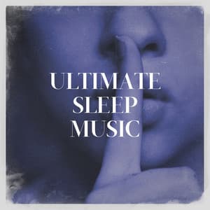 Ultimate Sleep Music - Relaxation And Meditation
