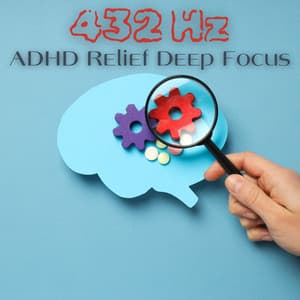 432 Hz ADHD Relief Deep Focus: Music for Studying, and Thinking - Study Music Guys