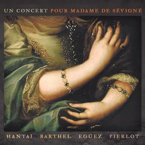Un concert pour Madame de Sévigné - Marc Hantaï