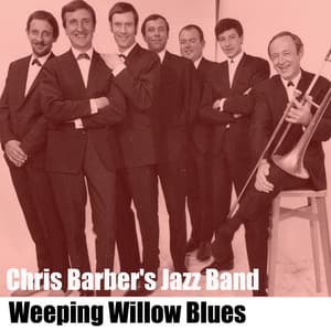 Weeping Willow Blues - Chris Barber's Jazz Band