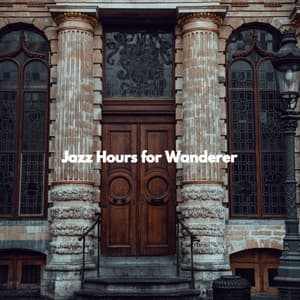 Jazz Hours for Wanderer - Study Jazz