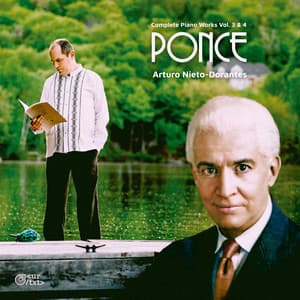 Ponce: Complete Piano Works, Vols. 3 & 4 - Manuel Ponce