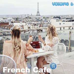 French Cafe Collection, vol. 6 - French Cafe 24 x 7