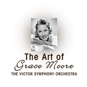 The Art Of Grace Moore - Pyotr Ilyich Tchaikovsky