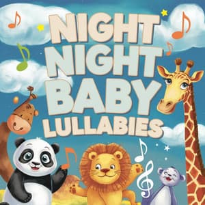 Night Night Baby Lullabies For A Calm Sleep - Baby Lullaby