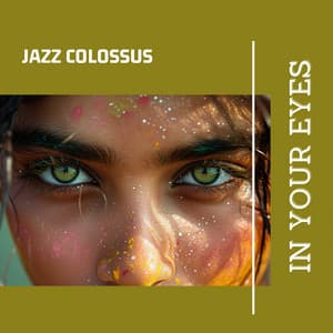 In Your Eyes - Jazz Colossus