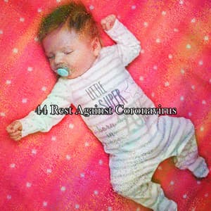44 Rest Against Coronavirus - Deep Sleep Music Experience