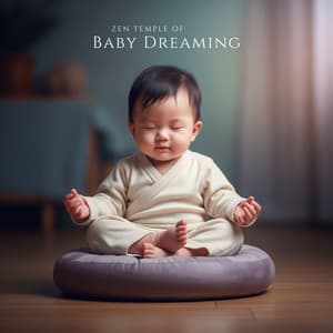 Zen Temple of Baby Dreaming - Baby Lullaby Academy