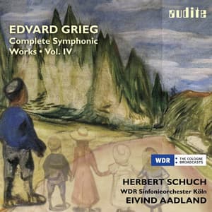 Grieg: Complete Symphonic Works, Vol. IV - Edvard Grieg