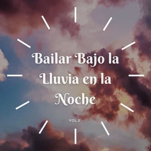Bailar Bajo La Lluvia En La Noche, Vol. 3 - Lluvia y Naturaleza