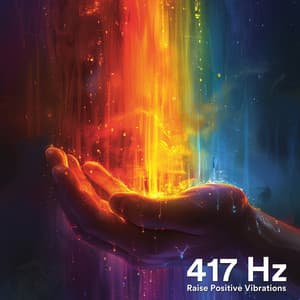 417 Hz Raise Positive Vibrations - Solfeggio Frequencies
